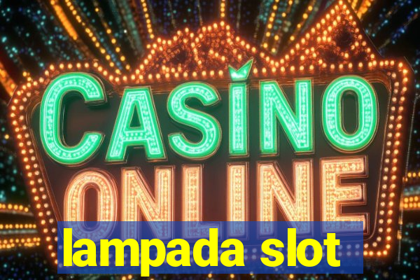 lampada slot