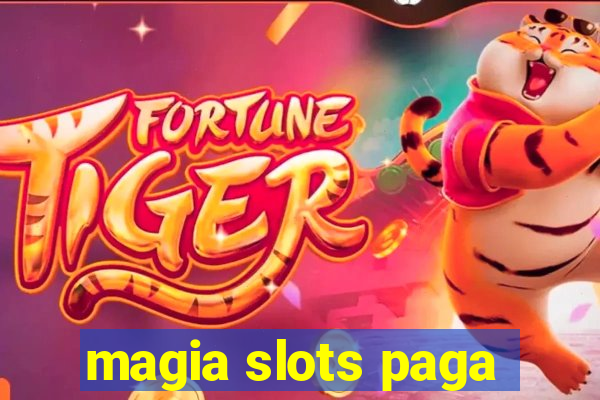 magia slots paga