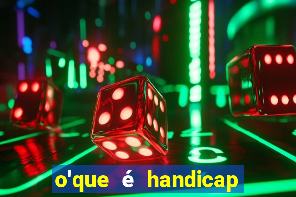 o'que é handicap nas apostas