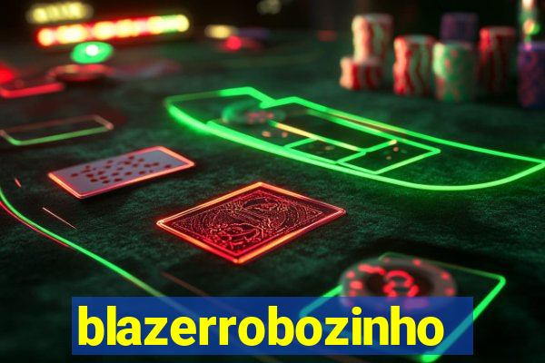 blazerrobozinho