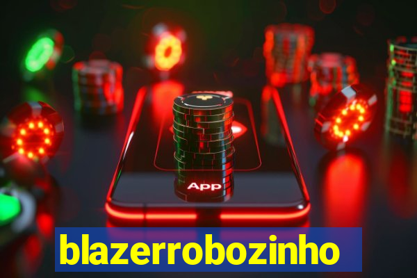 blazerrobozinho