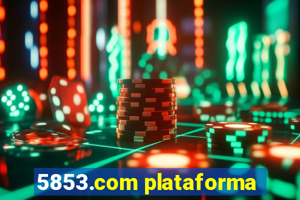 5853.com plataforma