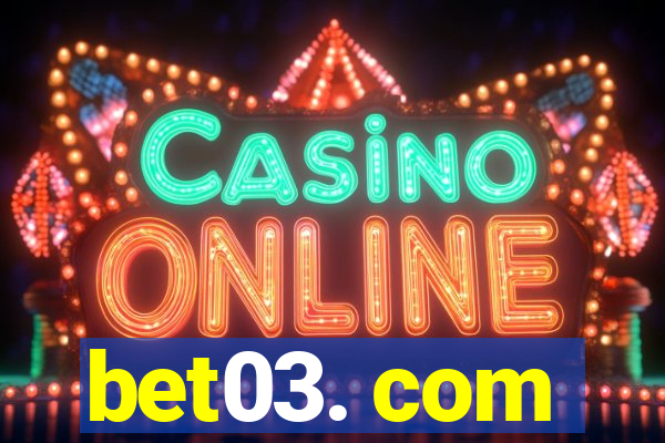 bet03. com