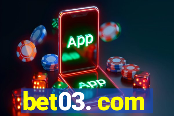 bet03. com