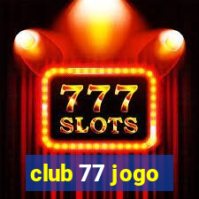 club 77 jogo