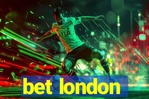 bet london