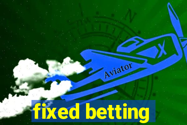 fixed betting