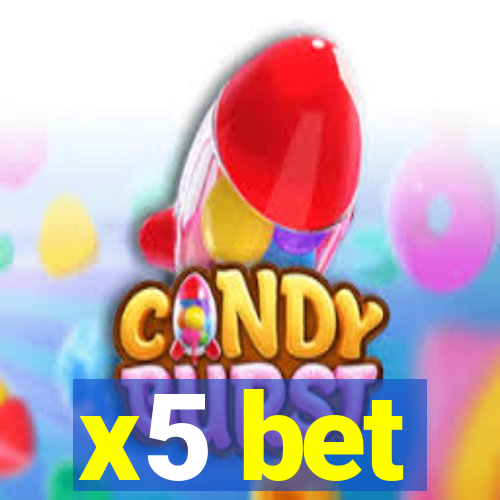 x5 bet