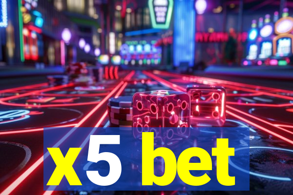 x5 bet