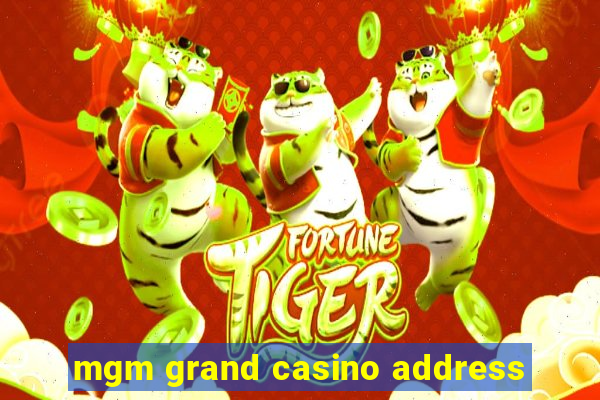 mgm grand casino address