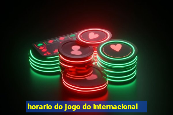 horario do jogo do internacional