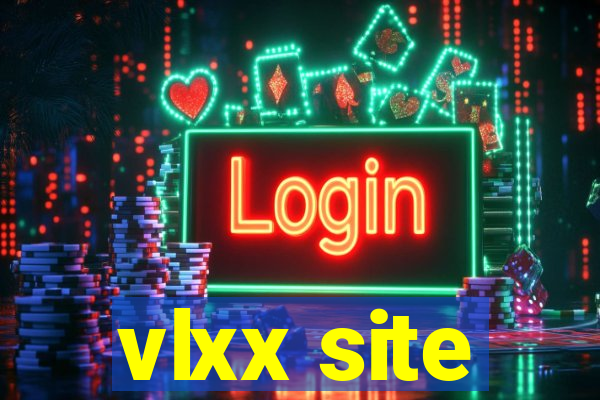 vlxx site