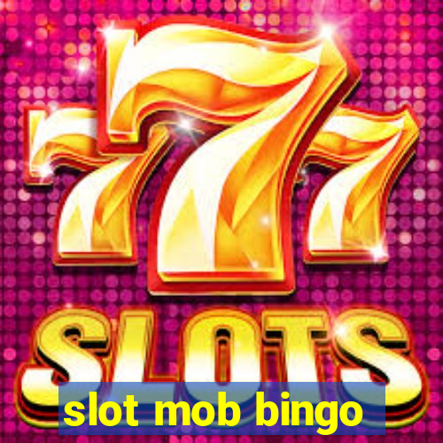 slot mob bingo