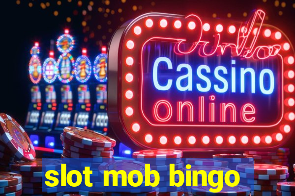 slot mob bingo