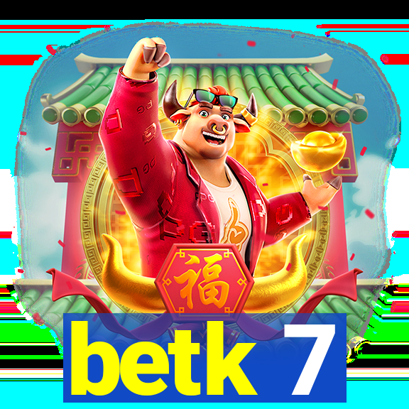 betk 7