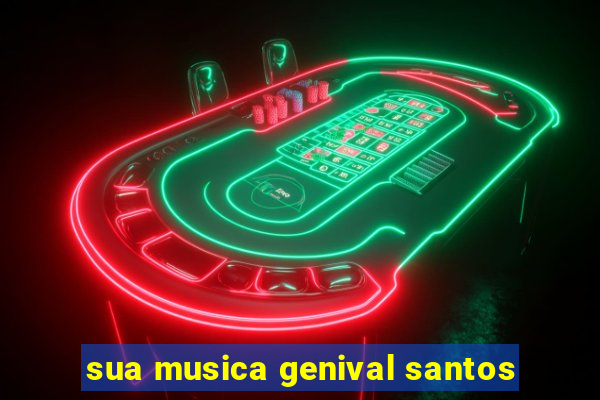 sua musica genival santos