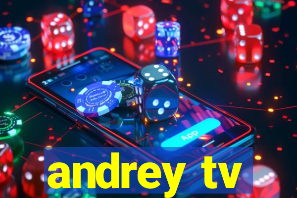 andrey tv