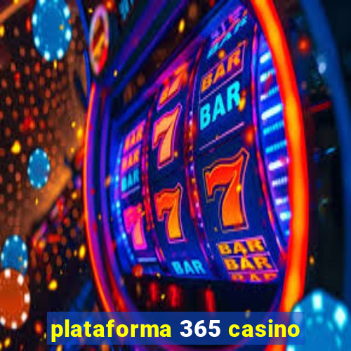 plataforma 365 casino