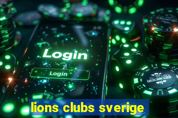 lions clubs sverige