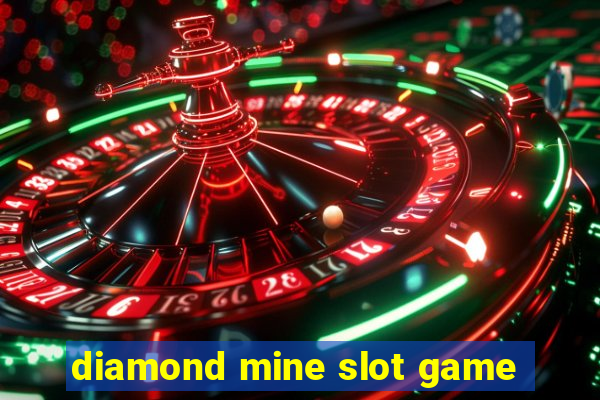 diamond mine slot game