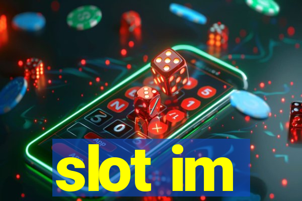 slot im