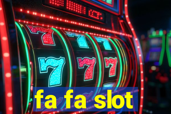 fa fa slot