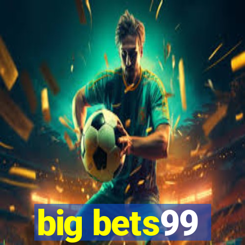 big bets99