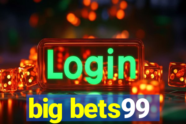 big bets99