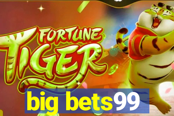 big bets99