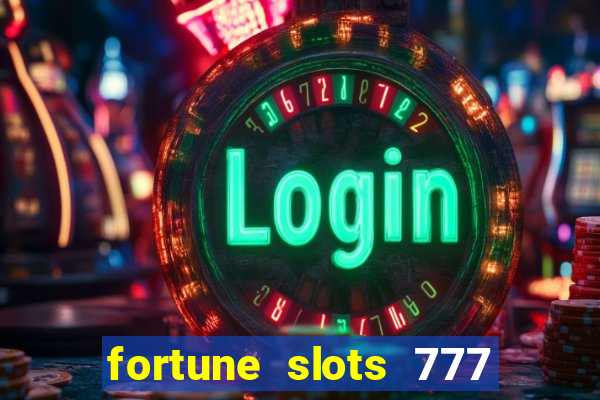 fortune slots 777 paga mesmo