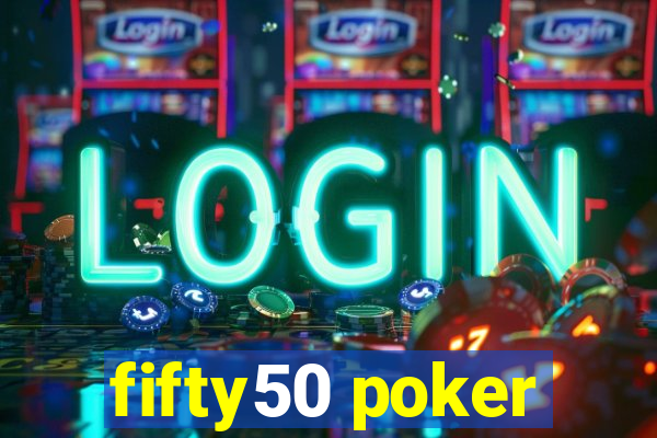 fifty50 poker