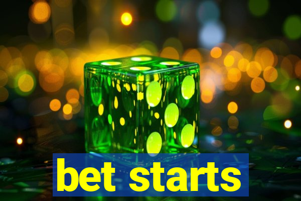 bet starts