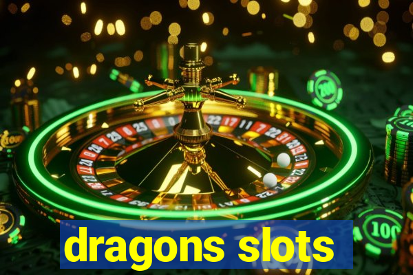 dragons slots