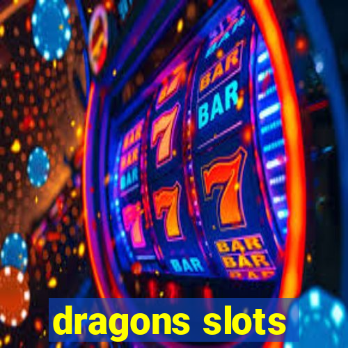 dragons slots