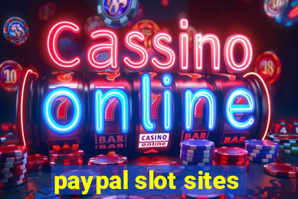 paypal slot sites