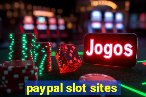 paypal slot sites