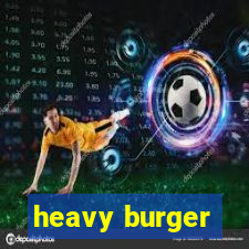 heavy burger