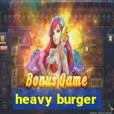 heavy burger