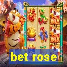 bet rose