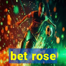 bet rose