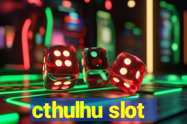 cthulhu slot