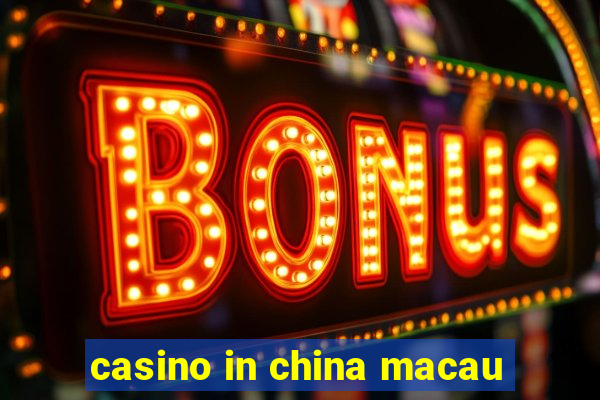 casino in china macau