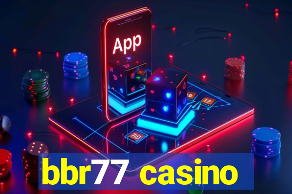 bbr77 casino