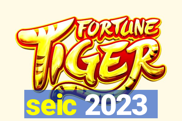 seic 2023