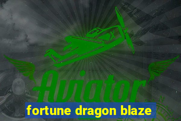 fortune dragon blaze