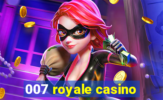 007 royale casino