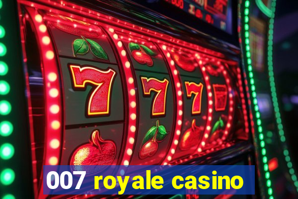 007 royale casino