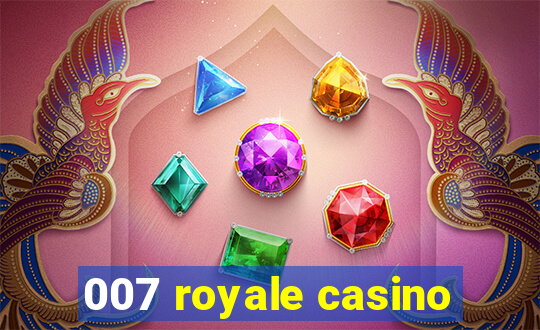 007 royale casino