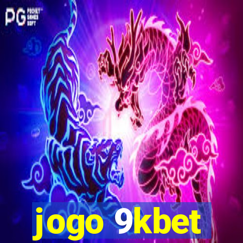 jogo 9kbet