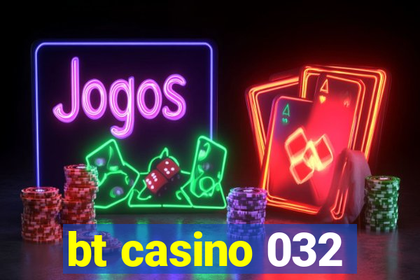 bt casino 032